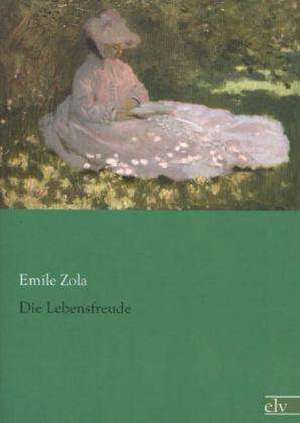 Die Lebensfreude de Émile Zola