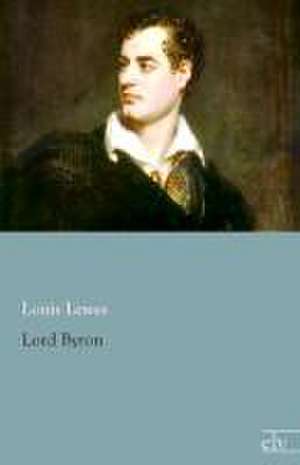 Lord Byron de Louis Lewes