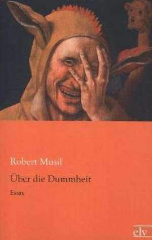 Über die Dummheit de Robert Musil