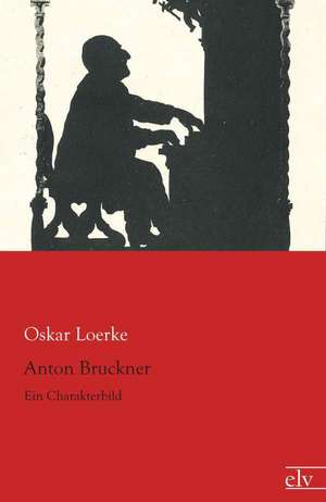 Anton Bruckner de Oskar Loerke