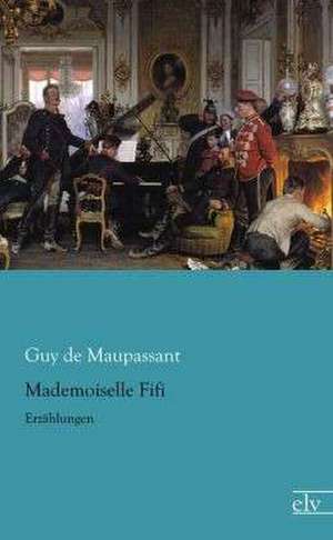 Mademoiselle Fifi de Guy de Maupassant