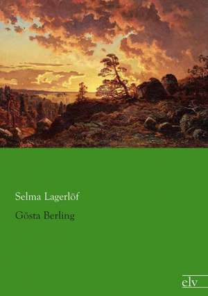 Gösta Berling de Selma Lagerlöf