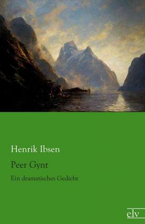 Peer Gynt de Henrik Ibsen