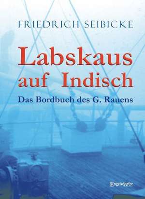 Labskaus auf Indisch de Friedrich Seibicke