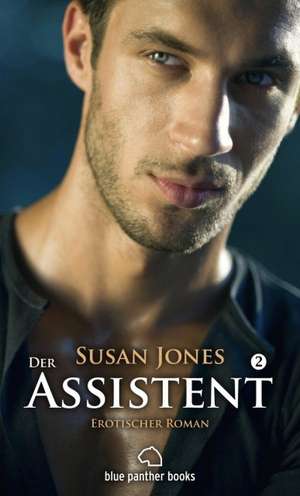 Der Assistent 2 - Erotischer Roman de Susan Jones