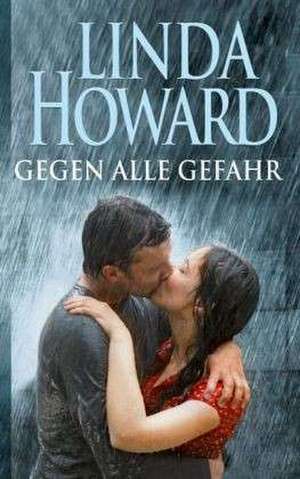 Gegen alle Gefahr de Linda Howard