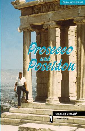 Prosecco und Poseidon de Raimund Dresel