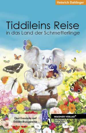 Tiddileins Reise in das Land der Schmetterlinge de Heinrich Bahlinger