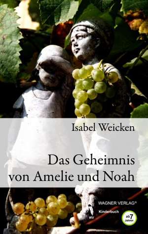 Das Geheimnis von Amelie und Noah de Isabel Weicken