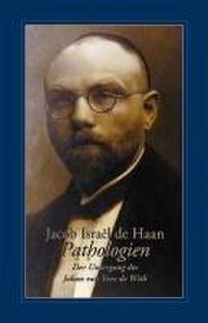 Pathologien de Jacob Israël de Haan