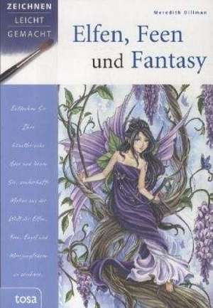 Elfen, Feen und Fantasy de Meredith Dillman