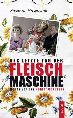 Der letzte Tag der Fleischmaschine de Susanne Hasenstab