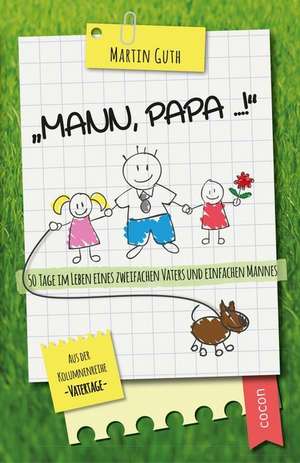 "Mann, Papa ...!" de Martin Guth
