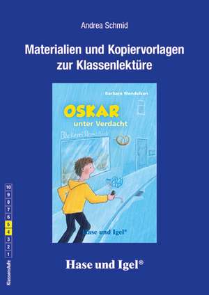 Oskar unter Verdacht. Begleitmaterial de Andrea Schmid