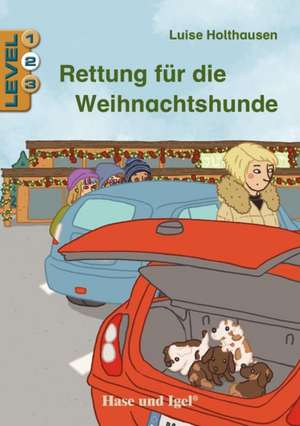 Rettung für die Weihnachtshunde / Level 2 de Luise Holthausen