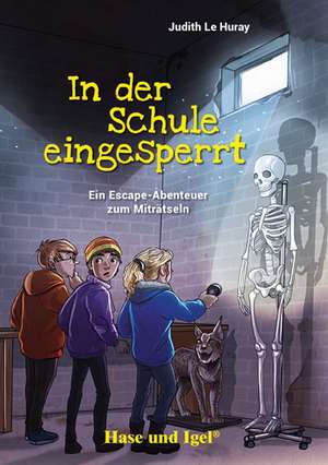 In der Schule eingesperrt. Schulausgabe de Judith Le Huray