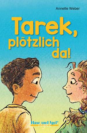 Tarek, plötzlich da! / light de Annette Weber