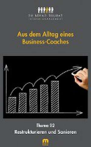 Aus dem Alltag eines Business-Coaches de Bernd Thurat