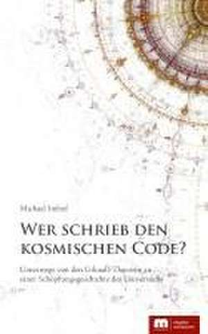 Wer schrieb den kosmischen Code? de Michael Imhof