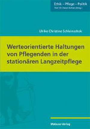 Werteorientierte Haltungen von Pflegenden in der stationären Langzeitpflege de Ulrike Christine Schleinschok