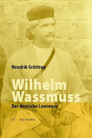 Wilhelm Wassmuss de Hendrik Gröttrup