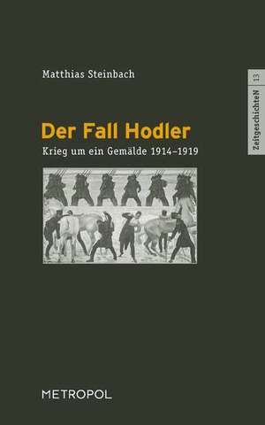 Der Fall Hodler de Matthias Steinbach