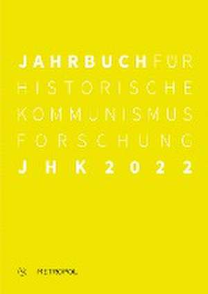 Jahrbuch für Historische Kommunismusforschung 2022 de Ulrich Mählert