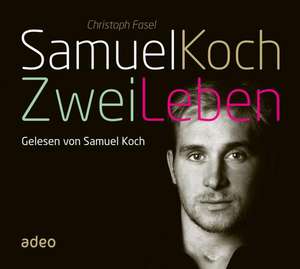 Samuel Koch - Zwei Leben de Christoph Fasel