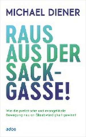 Raus aus der Sackgasse! de Michael Diener