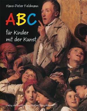 ABC Fur Kinder Mit Der Kunst: Ecce Homo / Le Poseur de Hans-Peter Feldmann