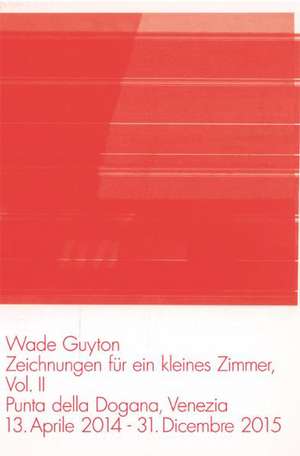 Wade Guyton: Zeichnungen F&#xfc;r Ein Kleines Zimmer Vol. 2. de Wade Guyton