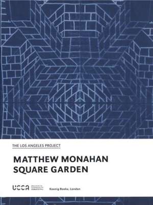 Matthew Monahan: Square Garden de Matthew Monahan