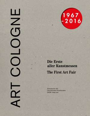 Art Cologne 1967&#x2013;2016: Parts of the World de Brigitte Jacobs