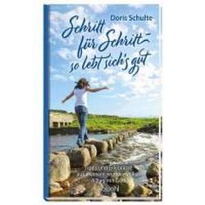 Schritt für Schritt - so lebt sich's gut de Doris Schulte