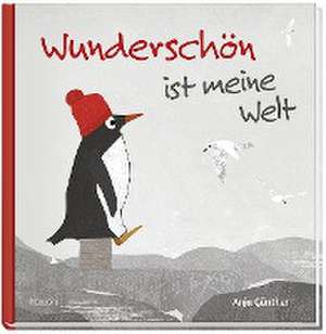 Wunderschön ist meine Welt de Anja Günther