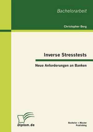 Inverse Stresstests: Neue Anforderungen an Banken de Christopher Berg