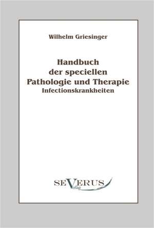 Handbuch Der Speciellen Pathologie Und Therapie: Infectionskrankheiten de Wilhelm Griesinger