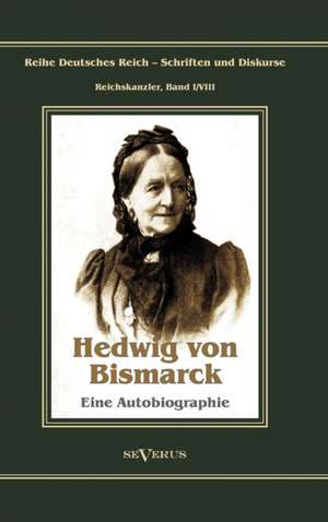 Otto F Rst Von Bismarck - Hedwig Von Bismarck, Die Cousine. Eine Autobiographie: Mathematiker, Physiker Und Hydrogeograph. Eine Autobiographie de Hedwig von Bismarck