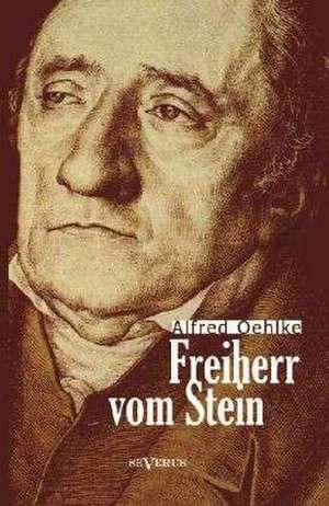 Freiherr vom Stein de Alfred Oehlke