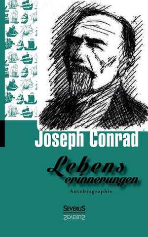 Lebenserinnerungen. Autobiographie de Joseph Conrad