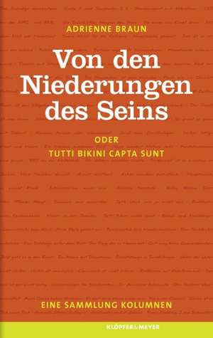 Von den Niederungen des Seins oder Tutti bikini capta sunt. de Adrienne Braun