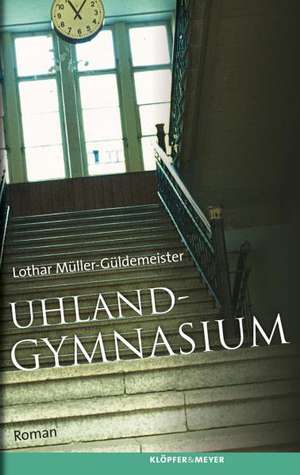 Uhlandgymnasium de Lothar Müller-Güldemeister