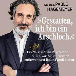 »Gestatten, ich bin ein Arschloch.« de Pablo Hagemeyer