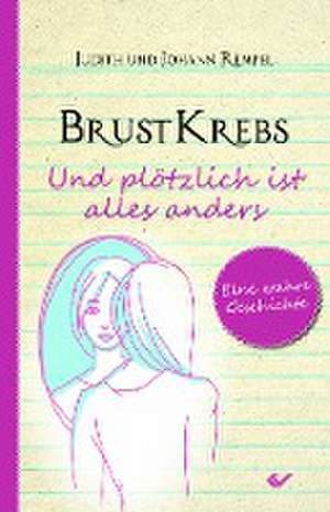 Brustkrebs - Und plötzlich ist alles anders de Judith Rempel