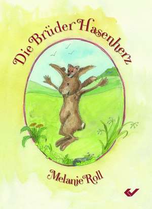 Die Brüder Hasenherz de Melanie Roll