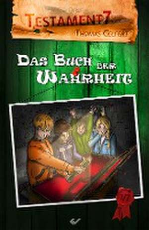 Testament7: das Buch der Wahrheit de Thomas Gelfert