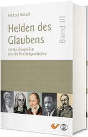 Helden des Glaubens Band 3 de Michael Kotsch