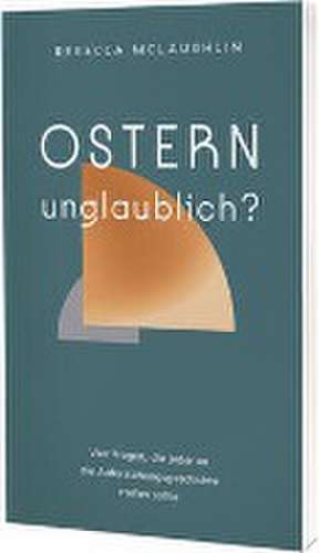 Ostern - unglaublich? de Rebecca McLaughlin