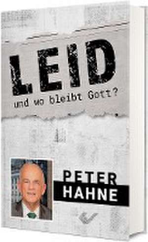 Leid - und wo bleibt Gott? de Peter Hahne