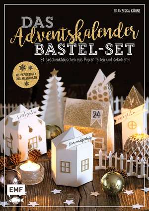 Das Adventskalender Bastel-Set - Mit Papierbogen und Anleitungen de Franziska Kühne